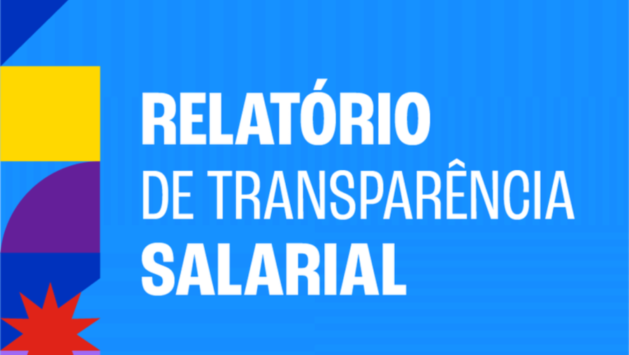 Empresas têm até dia 30 para divulgar Relatório de Transparência Salarial